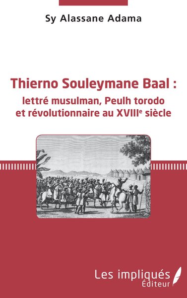 Image de Thierno Souleymane Baal : lettré musulman, Peulh torodo et révolutionnaire au XVIIIe siècle