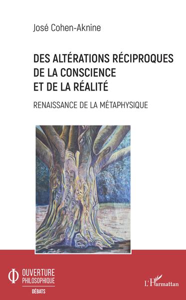 Image de Des altérations réciproques de la conscience et de la réalité