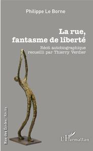 Picture of La rue, fantasme de liberté