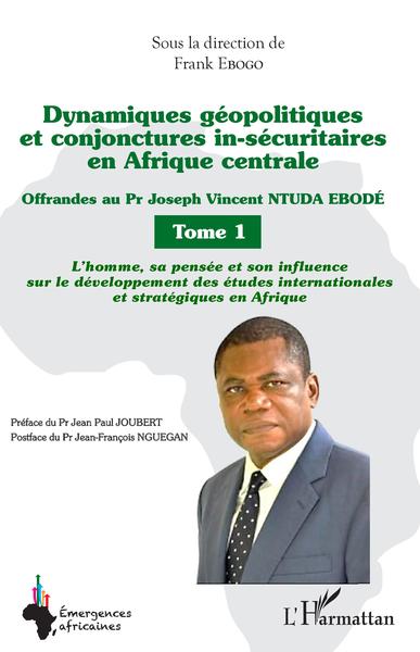 Image de Dynamiques géopolitiques et conjonctures in-sécuritaires en Afrique centrale Tome 1