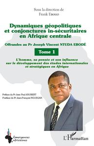 Image de Dynamiques géopolitiques et conjonctures in-sécuritaires en Afrique centrale Tome 1