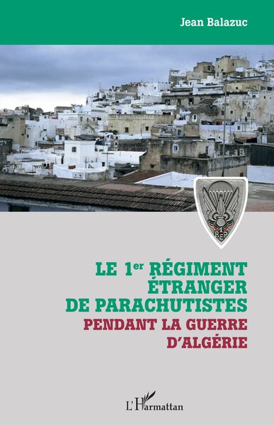 Picture of Le 1er régiment étranger de parachutistes pendant la guerre d'Algérie