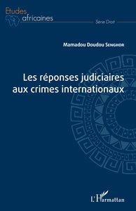 Picture of Les réponses judiciaires aux crimes internationaux