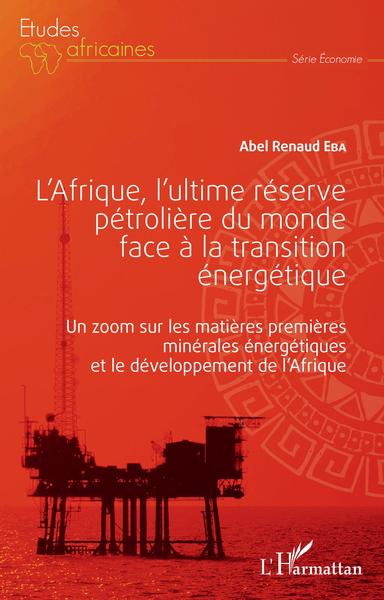 Picture of L'Afrique, l'ultime réserve pétrolière du monde face à la transition énergétique