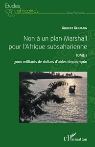 Image de Non à un plan Marshall pour l'Afrique subsaharienne Tome 1