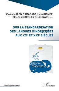Image de Sur la standardisation des langues minor(is)ées aux XXe et XXIe siècles