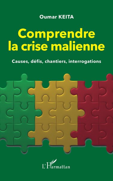 Image de Comprendre la crise malienne. Causes, défis, chantiers, interrogations
