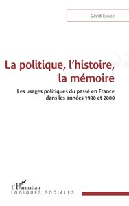 Picture of La politique, l'histoire, la mémoire