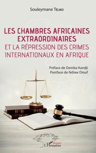 Picture of Les chambres africaines extraordinaires et la répression des crimes internationaux en Afrique