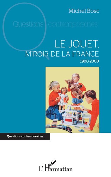 Picture of Le jouet, miroir de la France