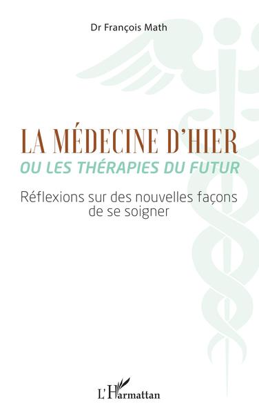 Picture of La Médecine d'hier ou les thérapies du futur