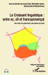 Image de Le Croissant linguistique : entre oc, oil et francoprovençal