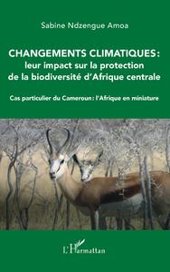 Picture of Changements climatiques : leur impact sur la protection de la biodiversité d'Afrique centrale