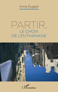 Picture of Partir, le choix de l'euthanasie