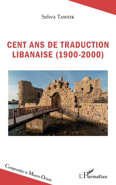 Picture of Cent ans de traduction libanaise (1900-2000)