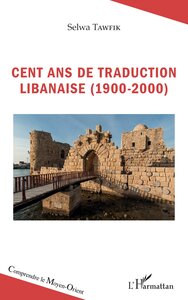 Picture of Cent ans de traduction libanaise (1900-2000)