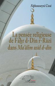 Image de La pensée religieuse de Fahr d-Din r-Razi dans Ma'alim usul d-din