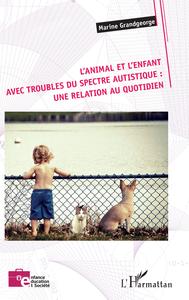 Picture of L'animal et l'enfant avec troubles du spectre autistique : une relation au quotidien