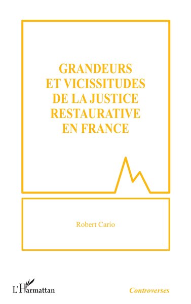 Image de Grandeurs et vicissitudes de la justice restaurative en France