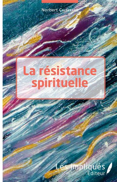 Picture of La résistance spirituelle