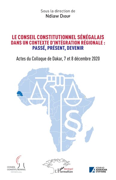 Picture of Le conseil constitutionnel sénégalais dans un contexte d'intégration régionale: Passé, Présent, Devenir.