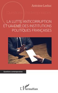 Image de La lutte anticorruption et l'avenir des institutions politiques françaises