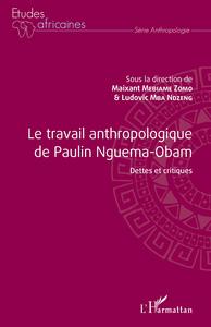 Image de Le travail anthropologique de Paulin Nguema-Obam