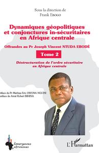 Image de Dynamiques géopolitiques et conjonctures in-sécuritaires en Afrique centrale Tome 2