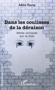 Picture of Dans les coulisses de la déraison