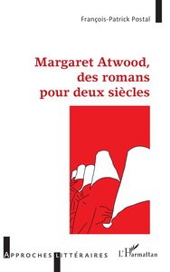 Image de Margaret Atwood, des romans pour deux siècles