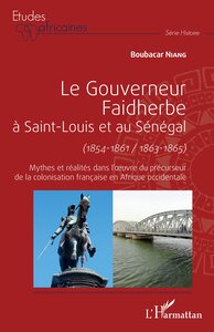 Image de Le gouverneur Faidherbe à Saint-Louis et au Sénégal (1854-1861/1863-1865)