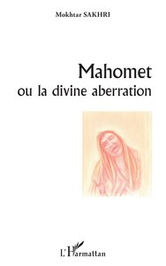 Picture of Mahomet ou la divine aberration
