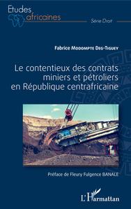 Image de Le contentieux des contrats miniers et pétroliers en République centrafricaine