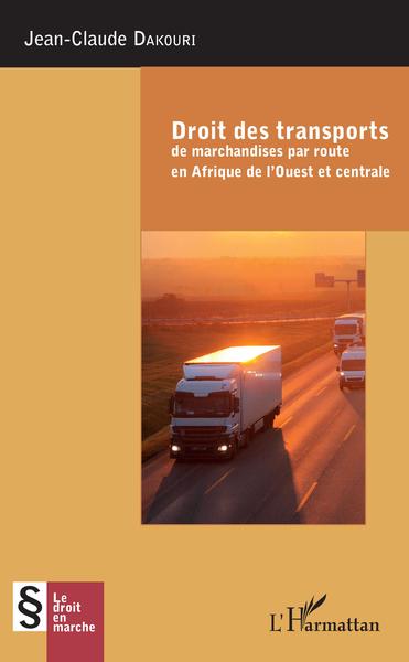 Picture of Droit des transports de marchandise par route en Afrique de l'Ouest et centrale