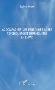 Picture of Accompagner les personnes âgées psychiquement dépendantes en Ehpad