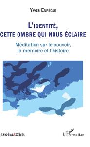 Image de L'identité, cette ombre qui nous éclaire