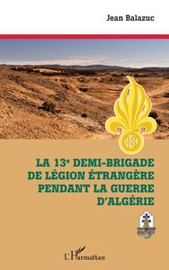 Image de La 13e demi-brigade de la Légion étrangère pendant la guerre d'Algérie
