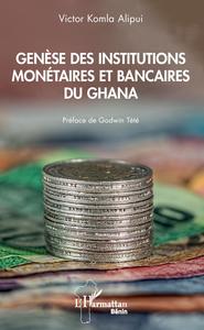 Picture of Genèse des institutions monétaires et bancaires du Ghana