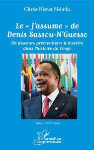 Image de Le "J'assume" de Denis Sassou-N'Guesso