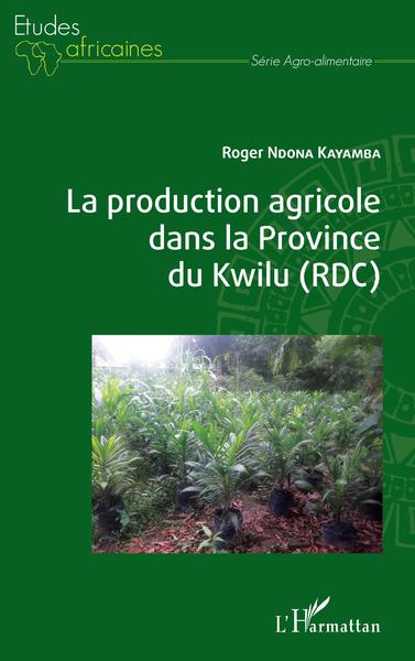 Picture of La production agricole dans la Province du Kwilu (RDC)