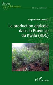 Picture of La production agricole dans la Province du Kwilu (RDC)