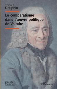 Image de Le comparatisme dans l'oeuvre politique de Voltaire