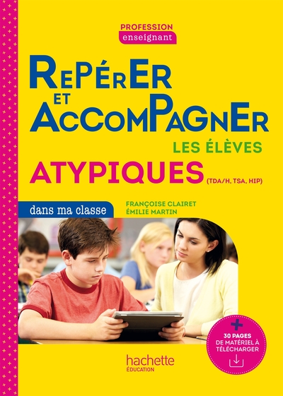 Picture of Profession enseignant - Repérer et accompagner les élèves atypiques dans ma classe - Ed. 2022
