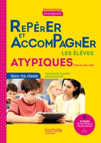 Picture of Profession enseignant - Repérer et accompagner les élèves atypiques dans ma classe - Ed. 2022