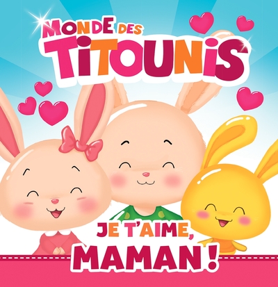 Picture of Titounis - Je t'aime, Maman !