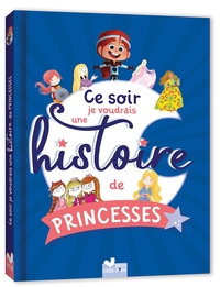 Picture of Ce soir je voudrais une histoire de princesses...