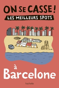 Image de On se casse ! Les meilleurs spots à Barcelone