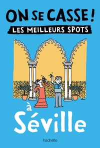 Picture of On se casse ! Les meilleurs spots à Séville