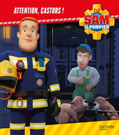 Image de Sam le pompier - Attention, castors !