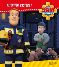 Image de Sam le pompier - Attention, castors !